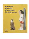 Kinderbücher Bücher Spielen & Lernen Wie groß ? Wie weit ? Wie schnell ? Die Welt und ich Kleine Gestalten Front Image Last Season
