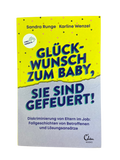Buch: Glückwunsch zum Baby, sie sind gefeuert!
